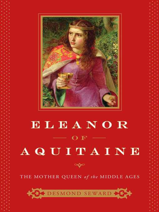 Title details for Eleanor of Aquitaine by Desmond Seward - Wait list
